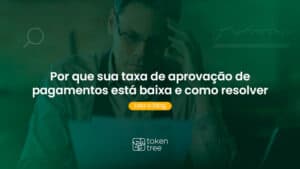¿Su tasa de aprobación de pagos es baja? Descubra los motivos de los rechazos y cómo aumentar sus ventas con Token Tree.